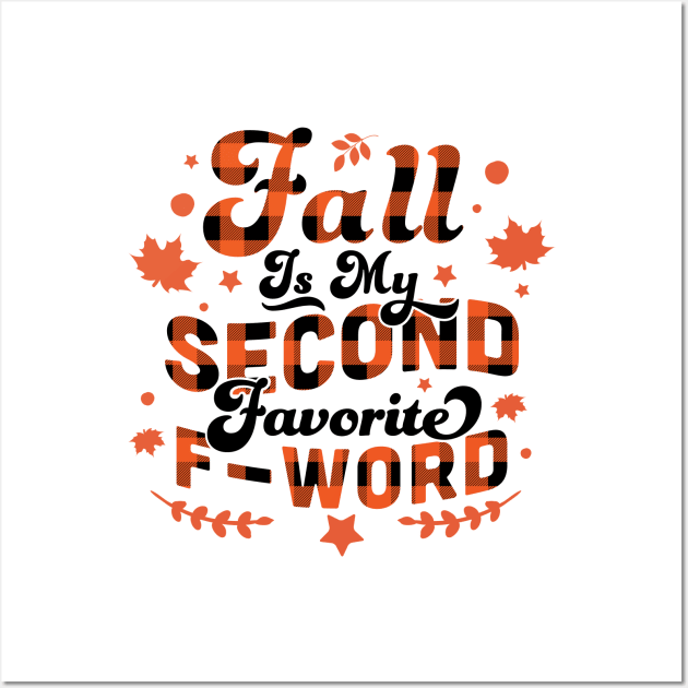 Fall Is My Second Favorite F Word Orange Plaid - Funny Fall Autumn Wall Art by OrangeMonkeyArt